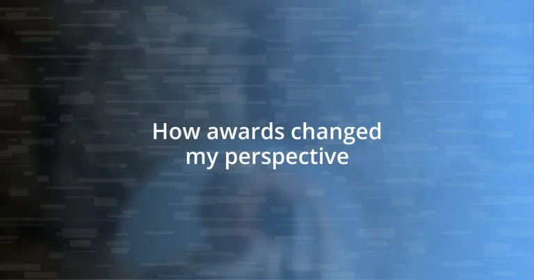 How awards changed my perspective