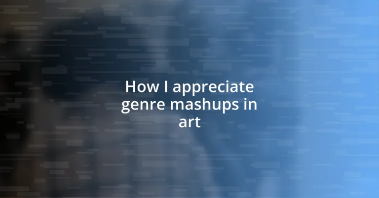 How I appreciate genre mashups in art