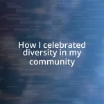 How I celebrated diversity in my community