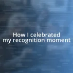 How I celebrated my recognition moment