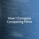 How I Compare Competing Films