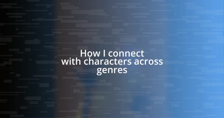 How I connect with characters across genres