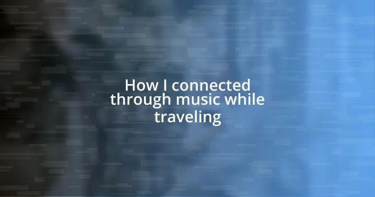 How I connected through music while traveling