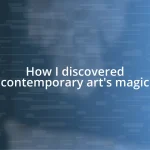 How I discovered contemporary art’s magic