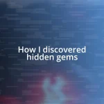 How I discovered hidden gems