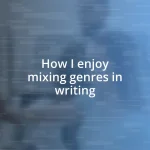 How I enjoy mixing genres in writing