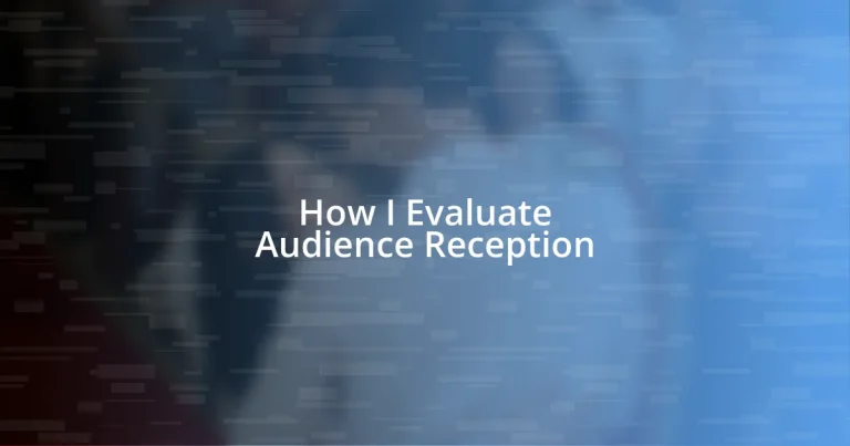 How I Evaluate Audience Reception