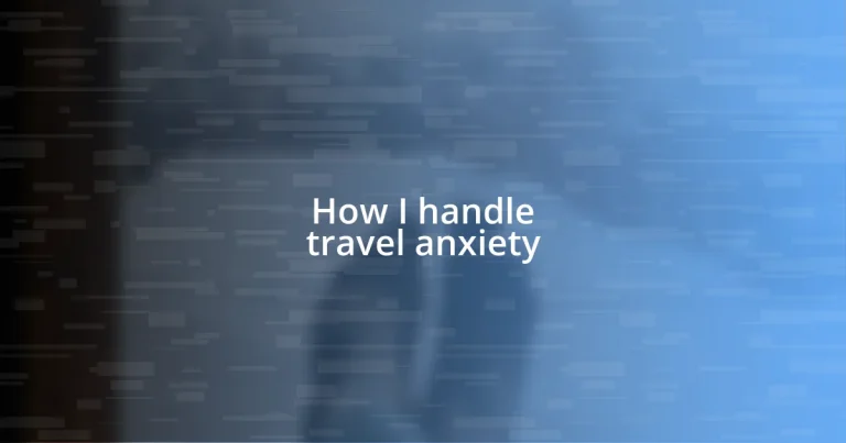 How I handle travel anxiety