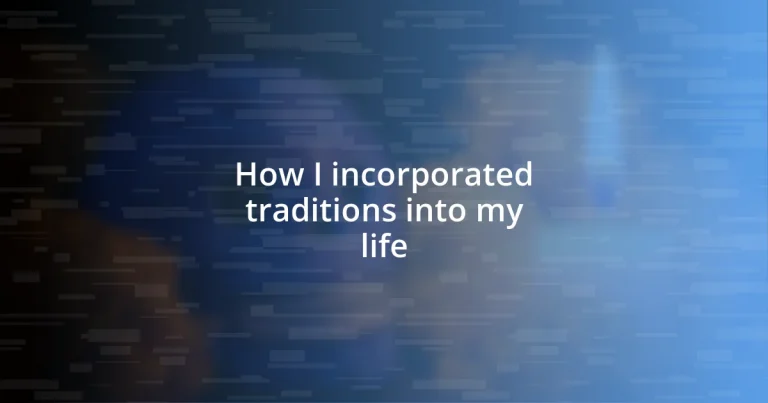 How I incorporated traditions into my life