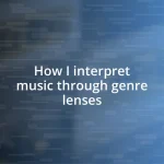 How I interpret music through genre lenses