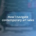 How I navigate contemporary art sales