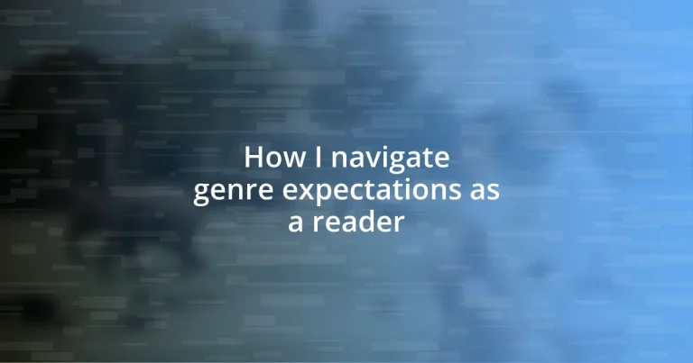 How I navigate genre expectations as a reader