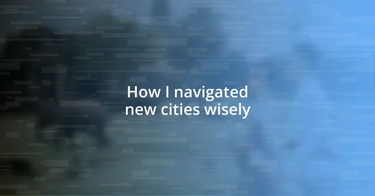 How I navigated new cities wisely