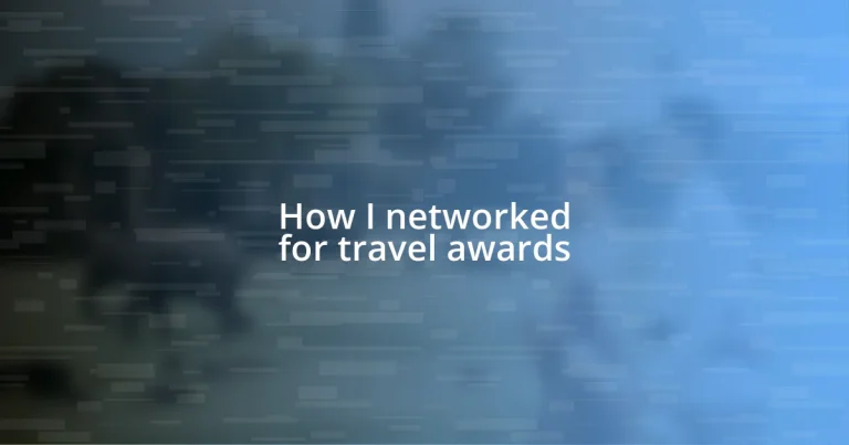 How I networked for travel awards