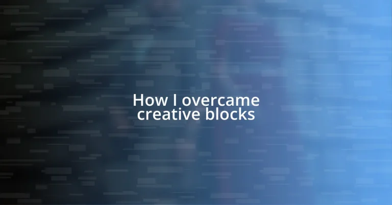 How I overcame creative blocks