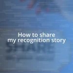 How to share my recognition story