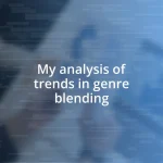 My analysis of trends in genre blending