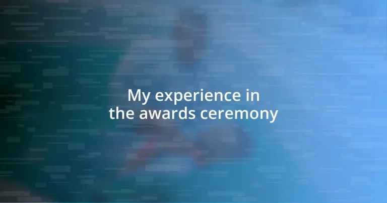 My experience in the awards ceremony