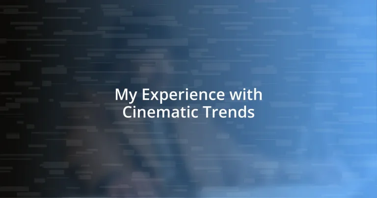 My Experience with Cinematic Trends