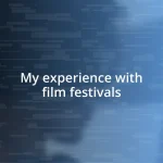 My experience with film festivals