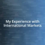 My Experience with International Markets