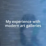 My experience with modern art galleries