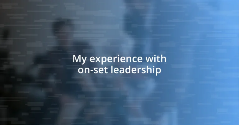 My experience with on-set leadership