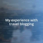 My experience with travel blogging