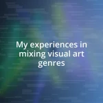 My experiences in mixing visual art genres