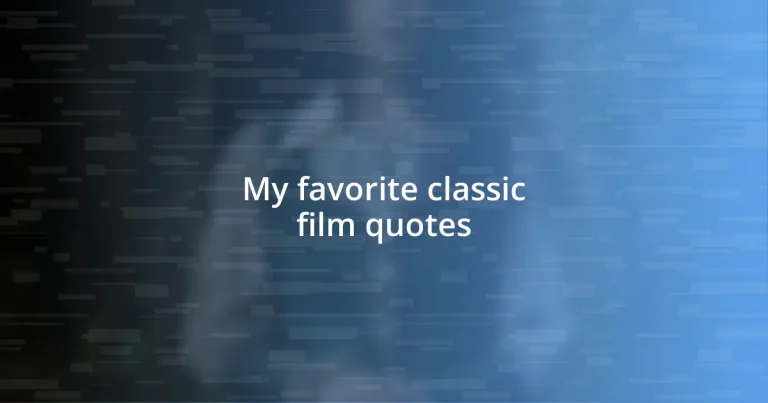 My favorite classic film quotes