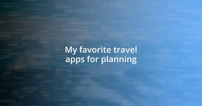 My favorite travel apps for planning