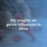 My insights on genre influences in films