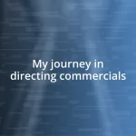 My journey in directing commercials