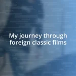 My journey through foreign classic films