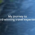 My journey to award-winning travel experiences