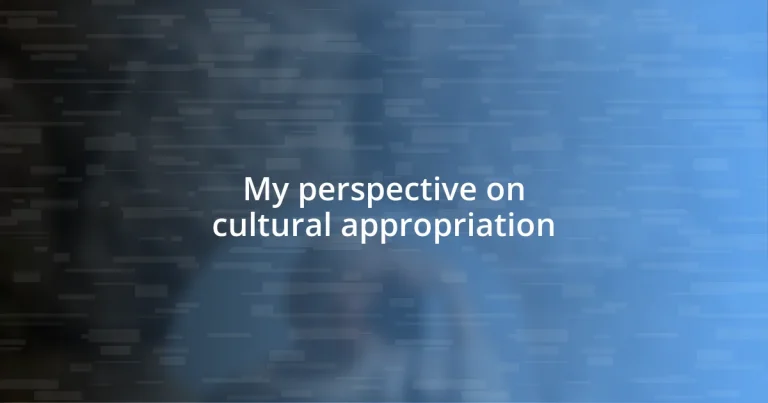 My perspective on cultural appropriation