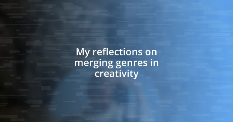 My reflections on merging genres in creativity