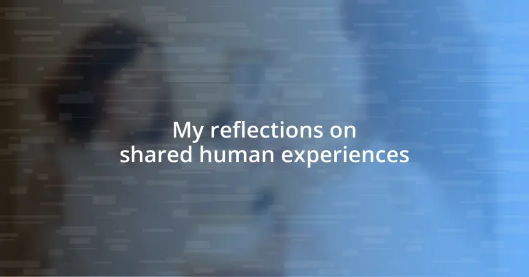 My reflections on shared human experiences