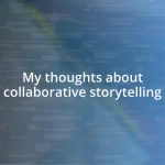 My thoughts about collaborative storytelling