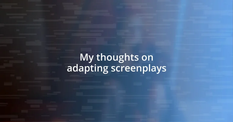 My thoughts on adapting screenplays