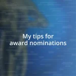 My tips for award nominations