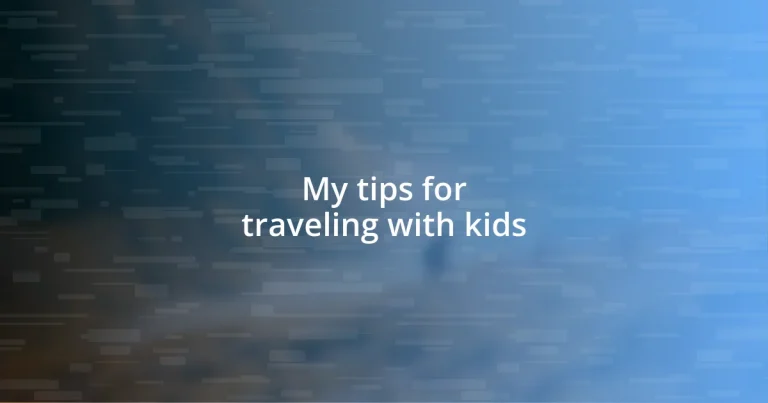 My tips for traveling with kids