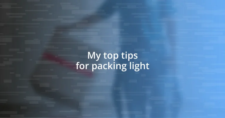 My top tips for packing light