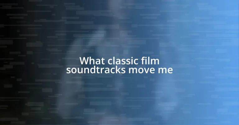 What classic film soundtracks move me