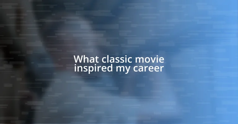 What classic movie inspired my career