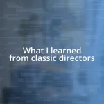 What I learned from classic directors