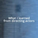 What I learned from directing actors