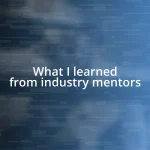 What I learned from industry mentors