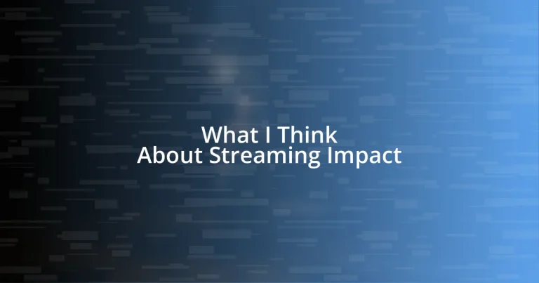 What I Think About Streaming Impact