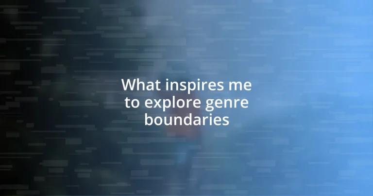 What inspires me to explore genre boundaries